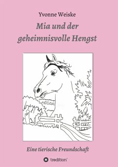 Mia und der geheimnisvolle Hengst - Weiske, Yvonne