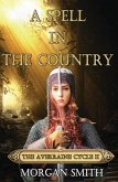 A Spell in the Country Book Two of the Averraine Cycle (eBook, ePUB) A Spell in the Country Book Two of the Averraine Cycle (eBook, ePUB)