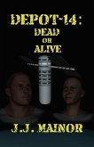 Depot-14: Dead or Alive (eBook, ePUB) Depot-14: Dead or Alive (eBook, ePUB)