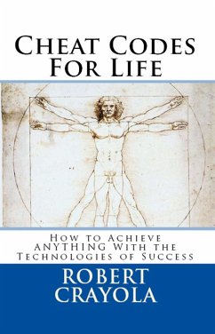 Cheat Codes for Life: How to Achieve Anything with the Technologies of Success (eBook, ePUB) - Crayola, Robert