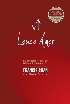 Louco amor (eBook, ePUB) - Chan, Francis; Yankoski, Danae