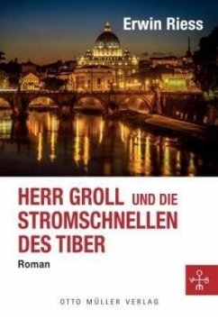 Herr Groll und die Stromschnellen des Tiber - Riess, Erwin