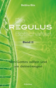 Die Regulus-Botschaften 02 - Büx, Bettina