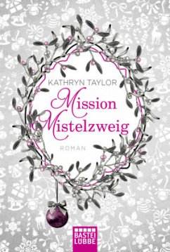 Mission Mistelzweig - Taylor, Kathryn