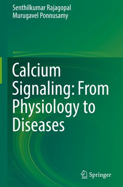 Calcium Signaling: From Physiology to Diseases - Rajagopal, Senthilkumar;Ponnusamy, Murugavel