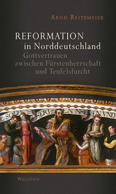 Reformation in Norddeutschland - Reitemeier, Arnd