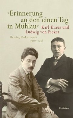 »Erinnerung an den einen Tag in Mühlau«: Karl Kraus und Ludwig von Ficker. Briefe, Dokumente 1910-1936 (Bibliothek Janowitz)