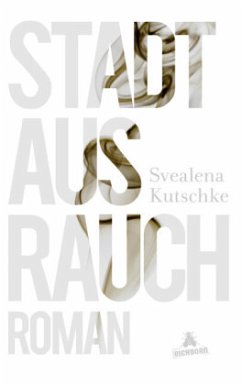 Stadt aus Rauch - Kutschke, Svealena