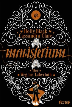 Der Weg ins Labyrinth / Magisterium Bd.1 - Clare, Cassandra;Black, Holly