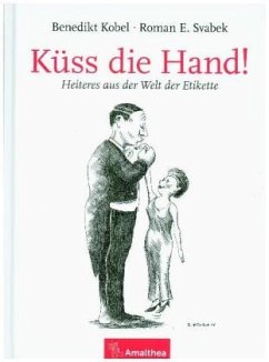 Küss die Hand! - Svabek, Roman E.;Kobel, Benedikt