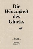 Die Winzigkeit des Glücks