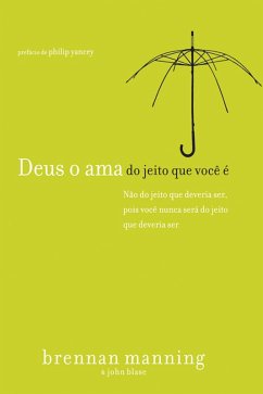 Deus o ama do jeito que você é (eBook, ePUB) - Manning, Brennan