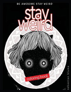 Stay Weird Coloring Book - Blume, Sebastian