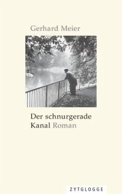 Der schnurgerade Kanal - Meier, Gerhard