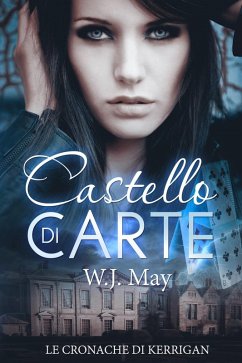 Castello di Carte - Le Cronache di Kerrigan (eBook, ePUB) - W. J. May
