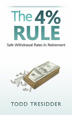 The 4% Rule and Safe Withdrawal Rates in Retirement (Financial Freedom for Smart People) (eBook, ePUB) - Tresidder, Todd