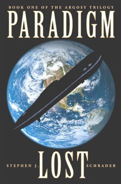 Paradigm Lost: Book 1 of the Argosy Trilogy (eBook, ePUB) - Schrader, Stephen J.