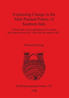 Explaining Change in the Matt-Painted Pottery of Southern Italy - Herring, Edward