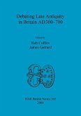 Debating Late Antiquity in Britain AD300-700