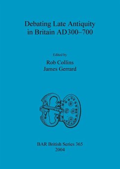 Debating Late Antiquity in Britain AD300-700