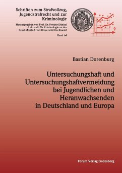 Untersuchungshaft und Untersuchungshaftvermeidung bei Jugendlichen und Heranwachsenden in Deutschland und Europa - Dorenburg, Bastian
