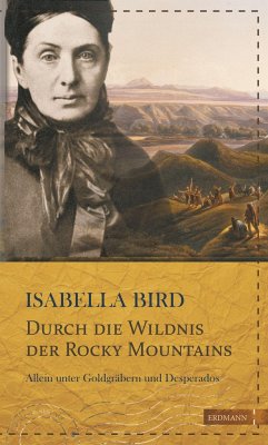 Durch die Wildnis der Rocky Mountains - Bird, Isabella