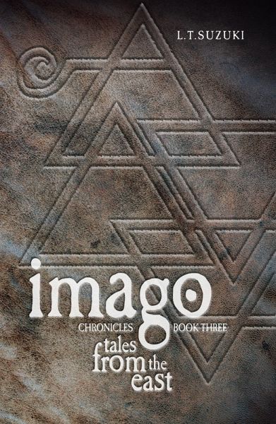 Imago Chronicles: Book Three, Tales from the East (eBook, ePUB) Imago Chronicles: Book Three, Tales from the East (eBook, ePUB)
