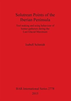 Solutrean Points of the Iberian Peninsula - Schmidt, Isabell