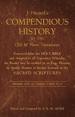 A Compendious History of the Old and New Testament - Hazard, J.