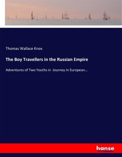 The Boy Travellers in the Russian Empire - Knox, Thomas Wallace