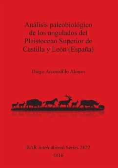 Análisis paleobiológico de los ungulados del Pleistoceno Superior de Castilla y León (España) - Alonso, Diego Arceredillo