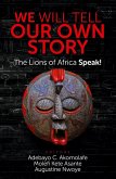 WE WILL TELL OUR OWN STORY