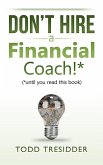 Don't Hire a Financial Coach! (Until You Read This Book) (eBook, ePUB)