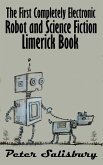 The First Completely Electronic Robot and Science Fiction Limerick Book (eBook, ePUB)