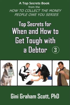 Top Secrets for How and When to Get Tough with a Debtor (eBook, ePUB) - Scott, Gini Graham