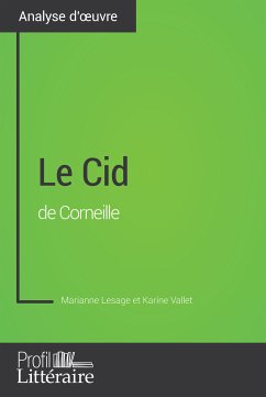 Le Cid de Corneille (Analyse approfondie) (eBook, ePUB) - Lesage, Marianne; Profil-litteraire.fr