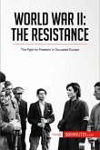 World War II: The Resistance (eBook, ePUB)