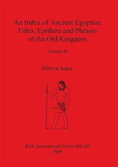 An Index of Ancient Egyptian Titles, Epithets and Phrases of the Old Kingdom Volume II - Jones, Dilwyn