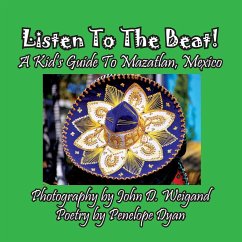 Listen To The Beat! A Kid's Guide To Mazatlan, Mexico - Dyan, Penelope