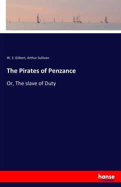 The Pirates of Penzance - Gilbert, W. S.;Sullivan, Arthur