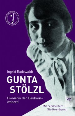 Gunta Stölzl: Pionierin der Bauhausweberei (Kleine Personenreihe)