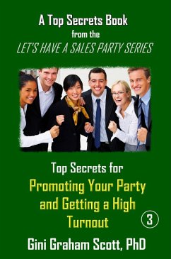 Top Secrets for Promoting Your Party and Getting a High Turnout (eBook, ePUB) - Scott, Gini Graham