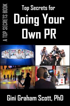 Top Secrets for Doing Your Own PR (eBook, ePUB) - Scott, Gini Graham
