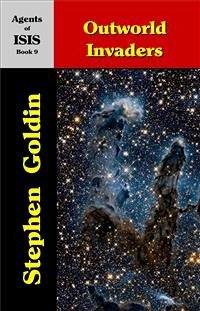 Outworld Invaders--Agents of ISIS, Book 9 (eBook, ePUB) - Goldin, Stephen