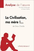 La Civilisation, ma mère !... de Driss Chraïbi (Analyse de l'oeuvre) (eBook, ePUB)
