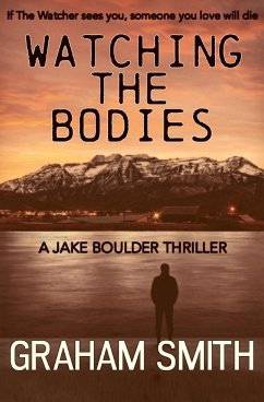 Watching the Bodies - Smith, Graham