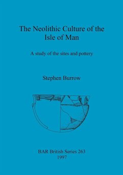 The Neolithic Culture of the Isle of Man - Burrow, Stephen