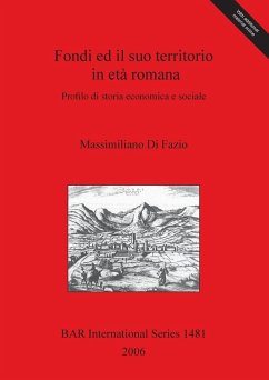 Fondi ed il suo territorio in età romana - Di Fazio, Massimiliano