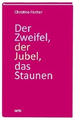 Cover Der Zweifel, der Jubel, das Staunen