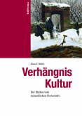 Verhängnis Kultur